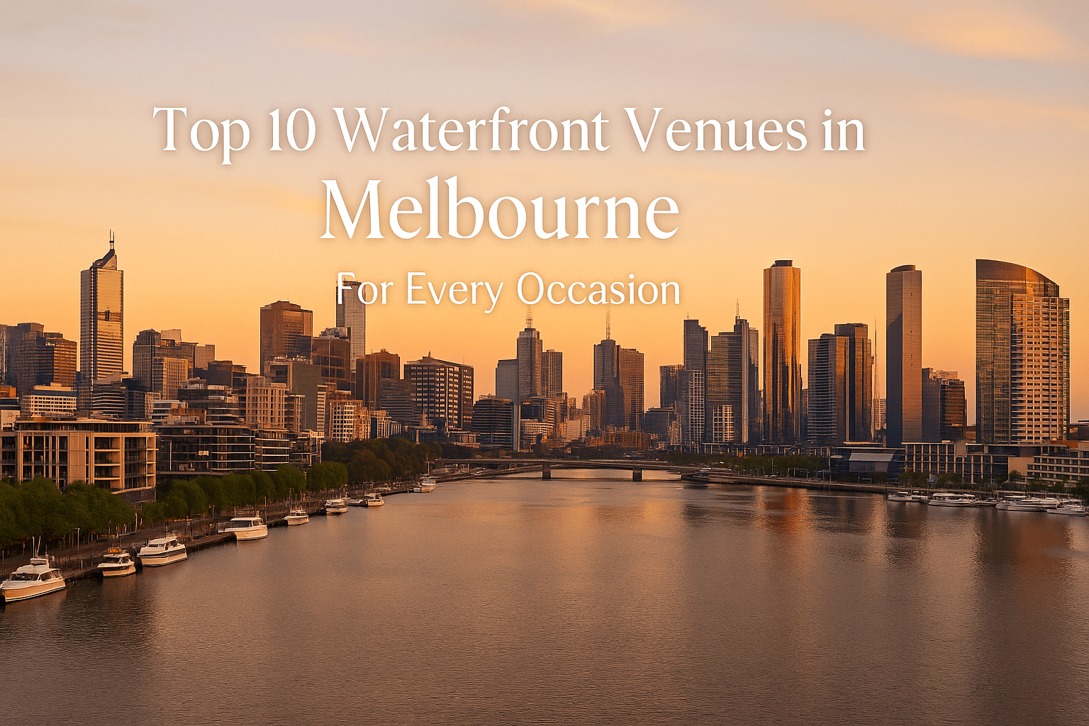 Top 10 Waterfront Venues in Melbourne for Every Occasion